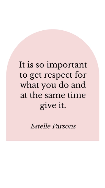 Free Estelle Parsons on Earning and Giving Respect: Key Quote Template to Edit Online