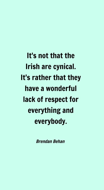 Brendan Behan: Embracing Irish Cynicism and Humor Quote