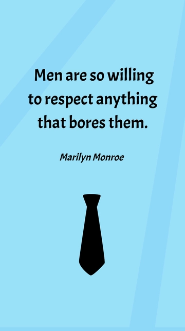 Free Marilyn Monroe- Men are so willing to respect anything that bores them. Template to Edit Online