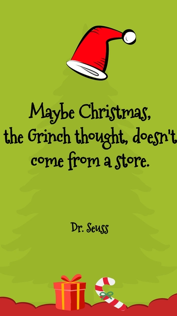 Free Maybe Christmas Doesn't Come From a Store - Grinch Quote Template to Edit Online