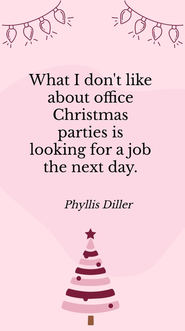 Free Office Christmas Parties: Job Search Next Day - Phyllis Diller Quote Template to Edit Online