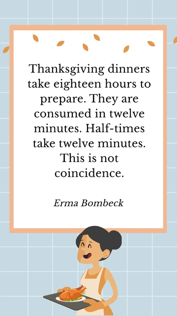 Thanksgiving Dinner vs. Halftime: An Erma Bombeck Insight Quote