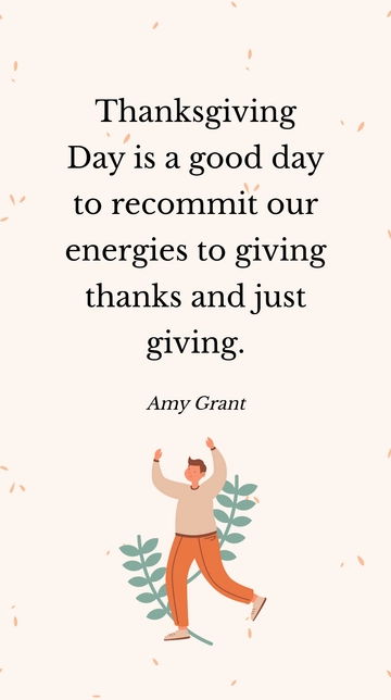 Free Thanksgiving Day: Recommit to Giving Thanks and Giving - Amy Grant Quote Template to Edit Online