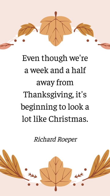 Free Richard Roeper: Thanksgiving Nears but It's Looking Like Christmas Quote Template to Edit Online