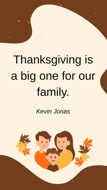 Free Kevin Jonas - Thanksgiving is a big one for our family. Template to Edit Online
