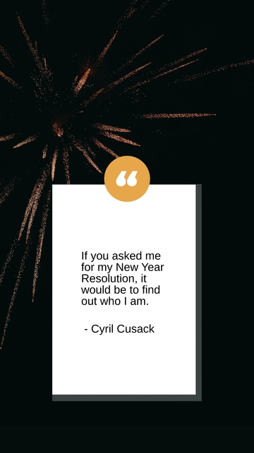 Free If you asked me for my New Year Resolution, it would be to find out who I am. Template to Edit Online