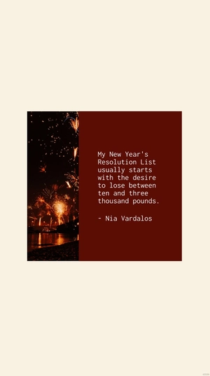 My New Year's Resolution List usually starts with the desire to lose between ten and three thousand pounds.