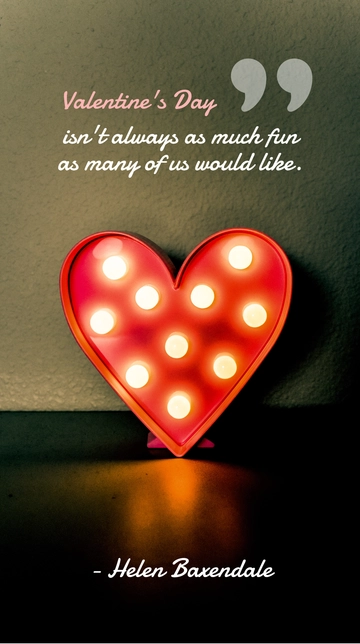 Free Valentine's Day Isn't Always Fun: Helen Baxendale Quote Template to Edit Online