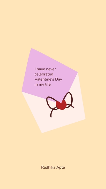 Free Radhika Apte - I have never celebrated Valentine's Day in my life. Template to Edit Online