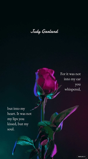 Judy Garland - For it was not into my ear you whispered, but into my heart. It was not my lips you kissed, but my soul. Judy Garland - For it was not into my ear you whispered, but into my heart. It was not my lips you kissed, but my soul.