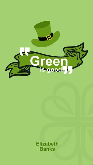 Elizabeth Banks - Green is good.”