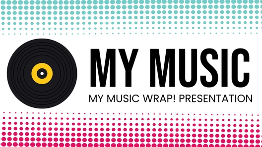 My Music Wrap! Presentation