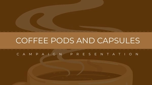 Coffee Pods & Capsules Campaign Presentation