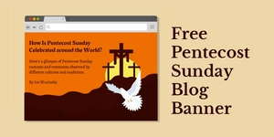 Pentecost Sunday Blog Banner