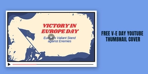 V-E Day Youtube Thumbnail Cover