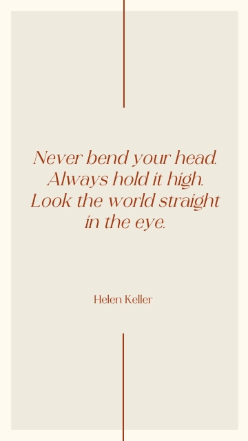 Free Helen Keller: Hold Your Head High Quote Template to Edit Online