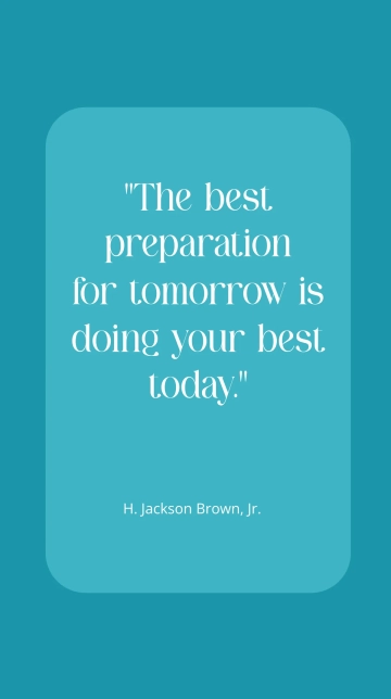 Free Best Preparation for Tomorrow: Do Your Best Today Quote Template to Edit Online
