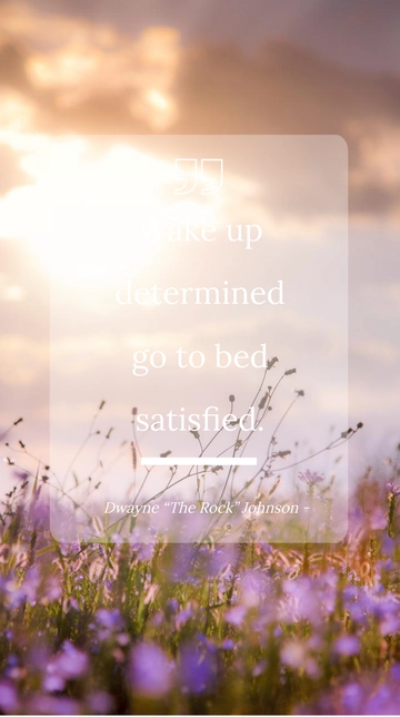 Free Dwayne ???The Rock??? Johnson - Wake up determined go to bed satisfied. Template to Edit Online