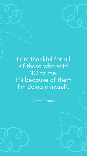 Free Thankful for Those Who Said No: Einstein Quote Template to Edit Online