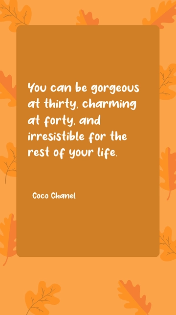 Free Coco Chanel: Gorgeous at 30, Charming at 40, Irresistible for Life Quote Template to Edit Online