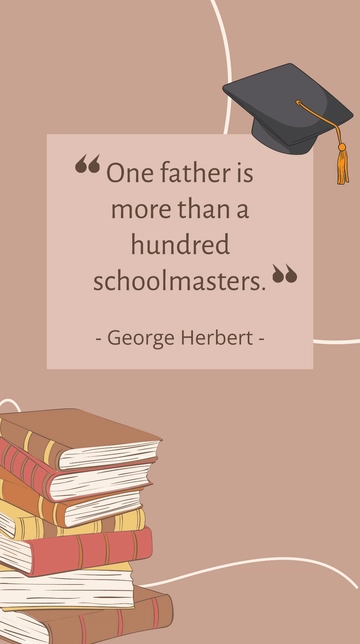 Free George Herbert - ???One father is more than a hundred schoolmasters.??? Template to Edit Online