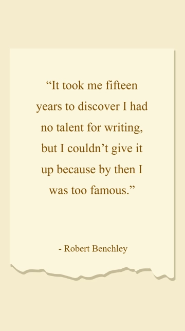 Robert Benchley: Famous Without Talent Quote