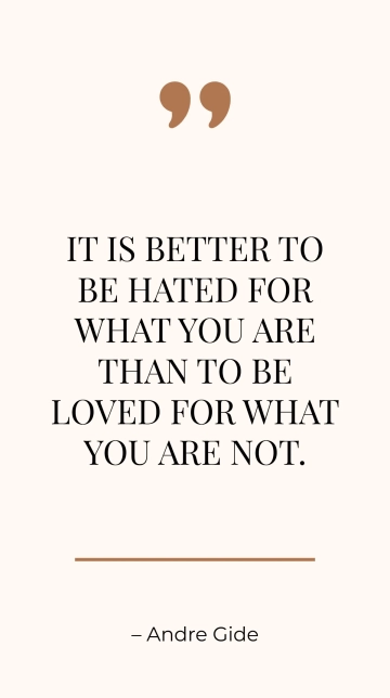Free Better to be hated for who you are than loved for who you're not Quote Template to Edit Online