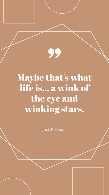 Free Jack Kerouac: Life is a Wink of the Eye and Stars Quote Template to Edit Online