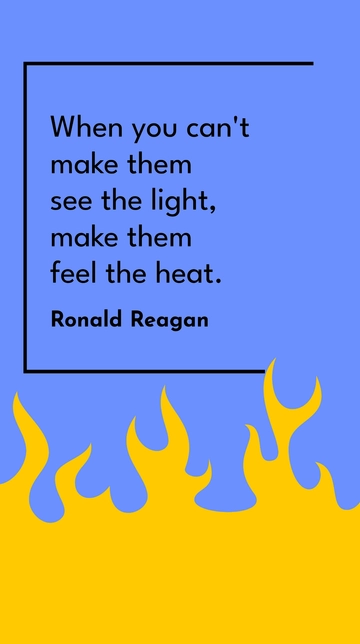 Free Ronald Reagan: Make Them Feel the Heat Quote Template to Edit Online