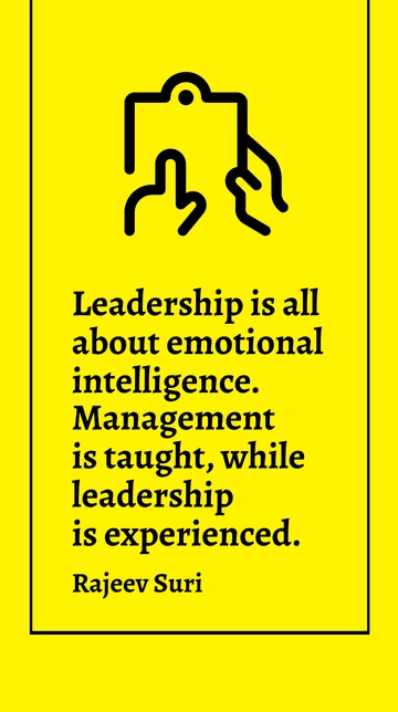Free Leadership is Emotional Intelligence: Management is Taught, Leadership is Experienced Quote Template to Edit Online