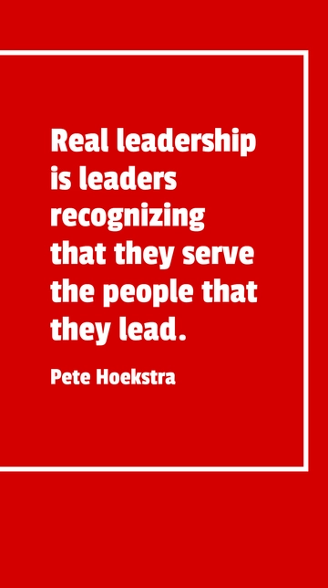 Free Real Leadership: Leaders Serve the People They Lead Quote Template to Edit Online
