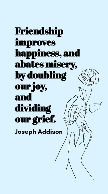 Free Friendship Improves Happiness: Doubling Joy & Dividing Grief Quote Template to Edit Online