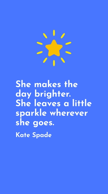 Free Kate Spade: She Makes the Day Brighter, Leaves a Sparkle Quote Template to Edit Online