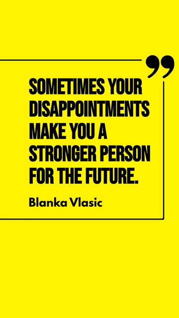 Free Blanka Vlasic: Disappointments Make You Stronger | Quote Template to Edit Online