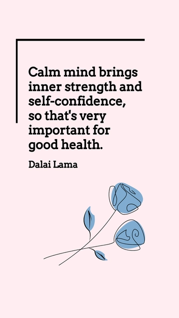 Free Calm Mind Brings Inner Strength and Confidence for Health Quote Template to Edit Online
