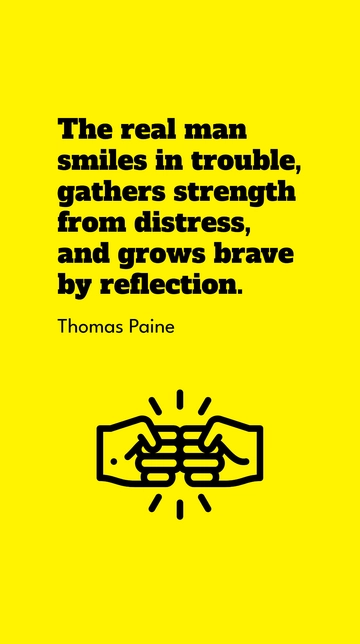 Free Thomas Paine: Smile in Trouble, Grow Brave Quote Template to Edit Online