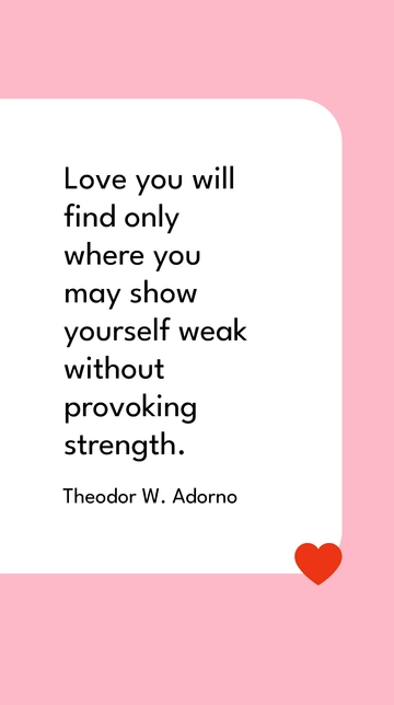 Free Love Found in Vulnerability - Adorno Quote Template to Edit Online