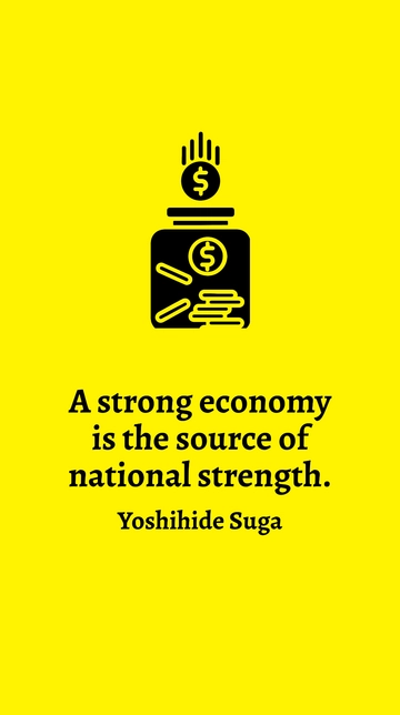 Free Yoshihide Suga - A strong economy is the source of national strength. Template to Edit Online