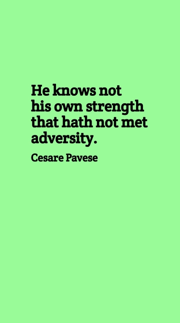 Free He Knows Not Strength Until Adversity: Pavese Quote Template to Edit Online