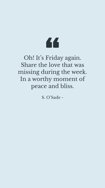 S. O’Sade: Friday Bliss - Share the Love and Peace Quote