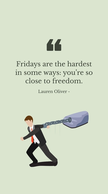 Free Fridays Are the Hardest: Close to Freedom Quote Template to Edit Online