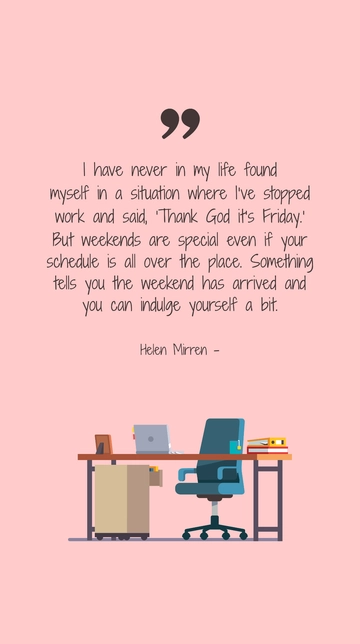 Helen Mirren on Work, Weekends, and Finding Balance Quote