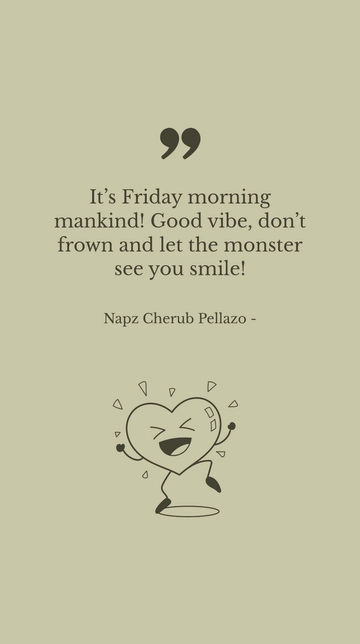 Free Friday Morning Vibes: Smile and Let the Monster See You Quote Template to Edit Online