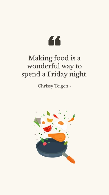 Free Chrissy Teigen: Cooking is a Great Friday Night Activity Quote Template to Edit Online