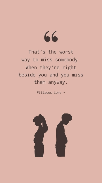 Free Missing Someone Beside You: A Pittacus Lore Quote Template to Edit Online