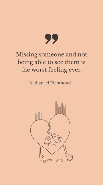 Free Missing Someone: The Worst Feeling Ever Quote Template to Edit Online