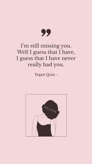 Free I'm Still Missing You Tegan Quin Meta Title Quote Template to Edit Online