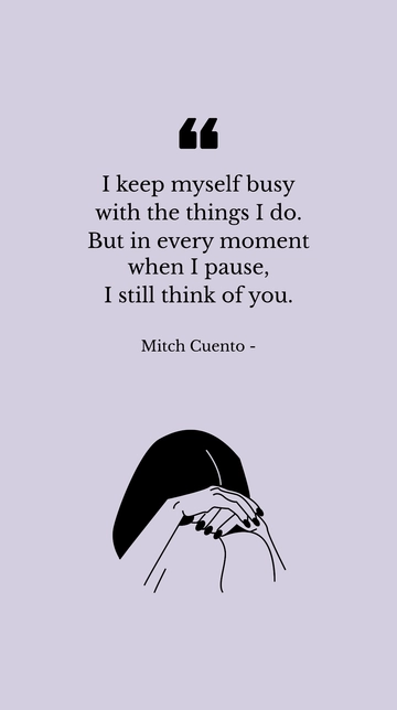 Free Mitch Cuento - Staying Busy, Yet Always Thinking of You Quote Template to Edit Online