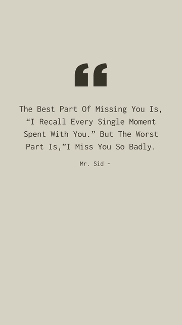 Mr. Sid - The Best & Worst Parts of Missing You Quote