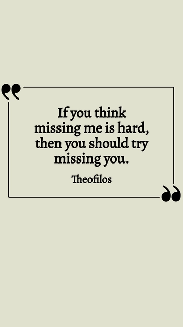Free Missing Me is Hard, Try Missing You Quote Template to Edit Online